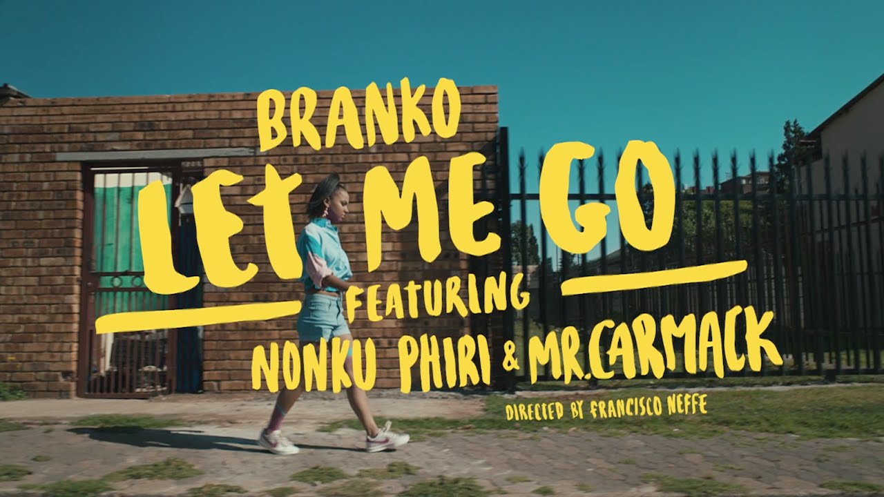 Ear Candy: Branko ft Nonku Phiri & Mr. Carmack- ”Let Me Go” – VIDEO ...